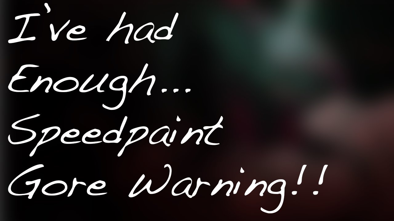 I've Had Enough - Speedpaint