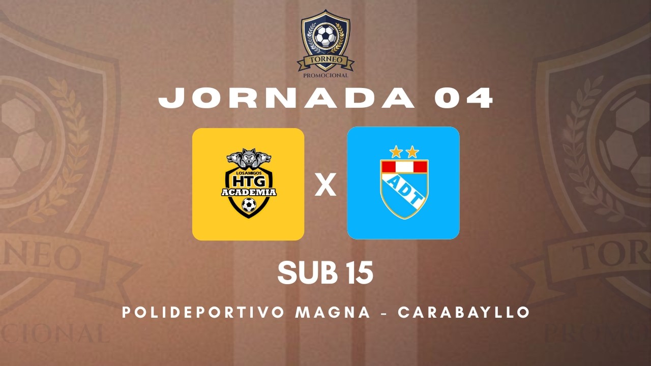 ⚽ HTG Academia vs ADT Rímac | Sub 15 | Fecha 4 | Torneo Promocional 🔥