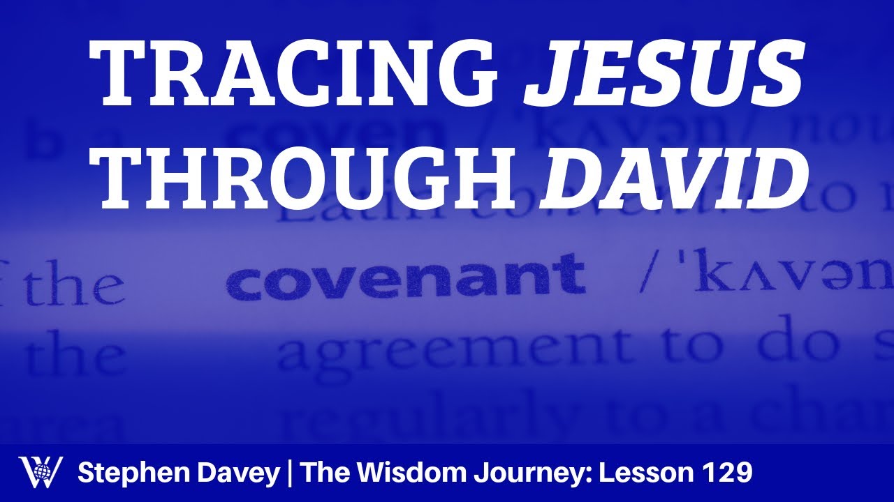 Lesson 129: God's Covenant with David (2 Samuel 7; 1 Chronicles 17)