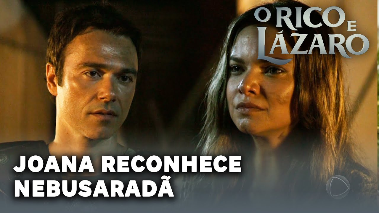O RICO E LÁZARO: Joana reconhece Nebusaradã como assassino dos pais