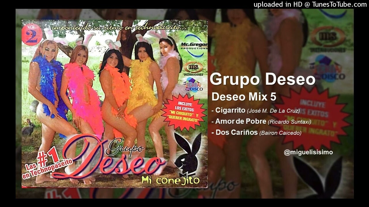 Grupo Deseo- Deseo Mix 5: Cigarrito- Amor de Pobre- Dos Cariños [TECNOCUMBIA ECUADOR]