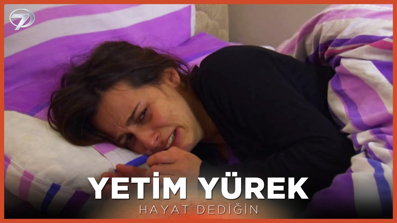 Yetim Yürek - Hayat Dediğin