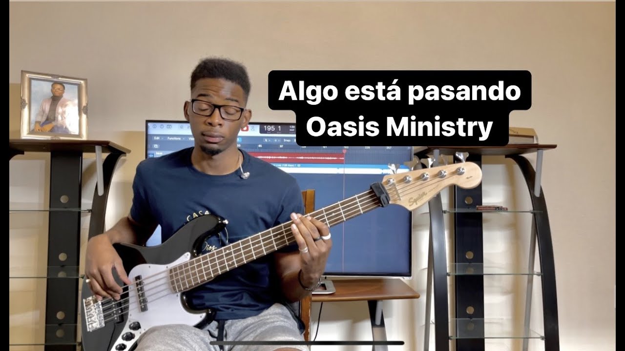 Algo Esta Pasando - Oasis Ministry - Bass Cover