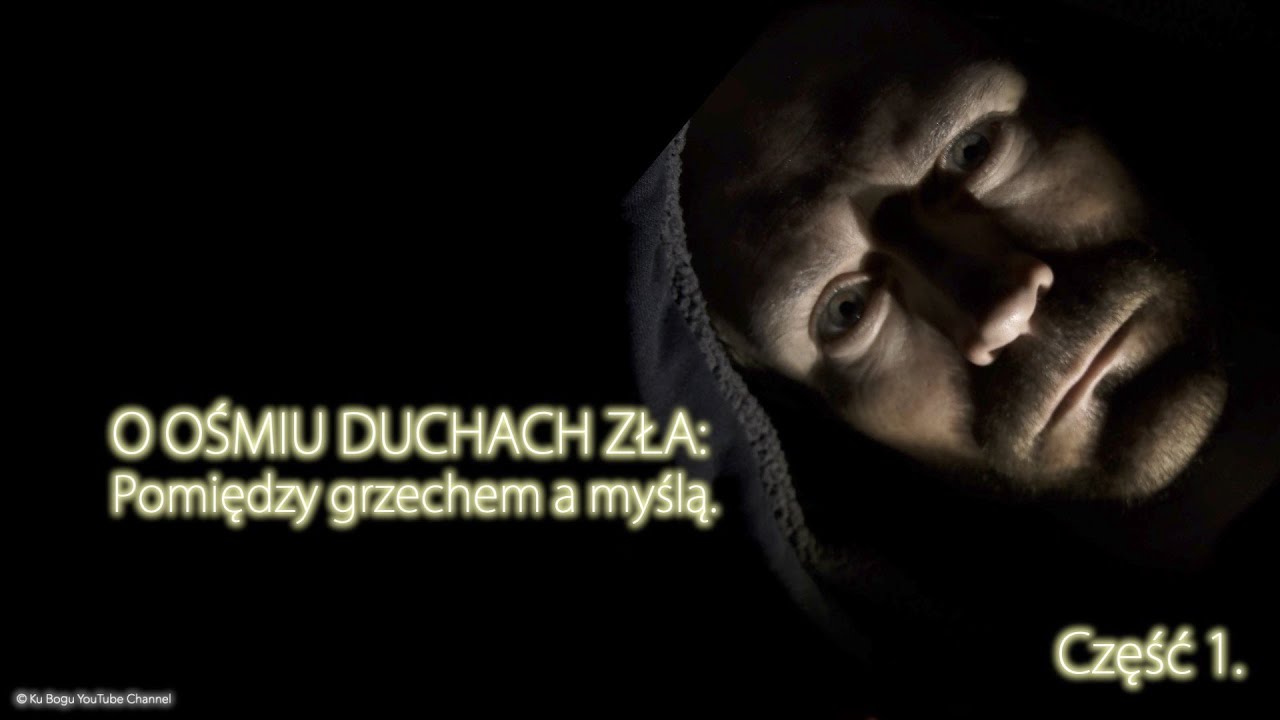 O ośmiu duchach zła - pomiędzy grzechem, a myślą (część 1)
