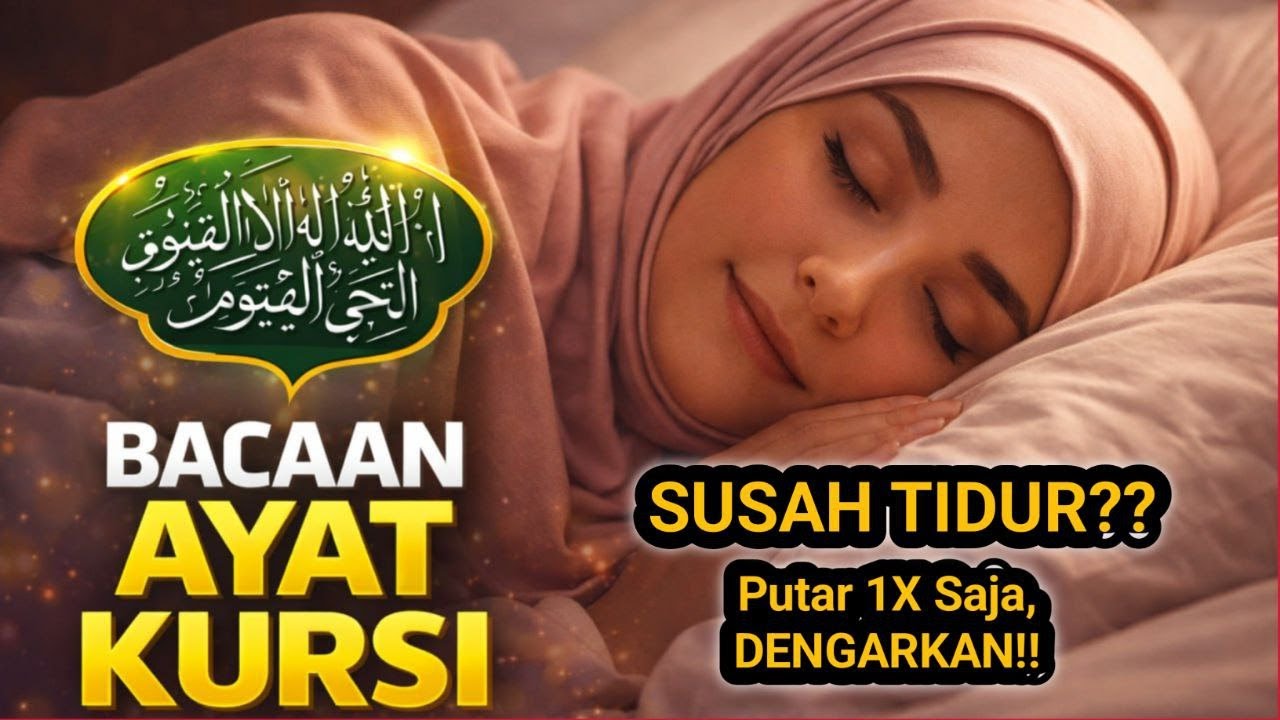 Al Quran Merdu Pengantar Tidur Ayat Kursi Menenangkan Hati & Pikiran Cemas
