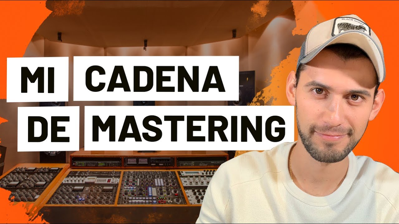 Mi CADENA de MASTERING ACTUAL