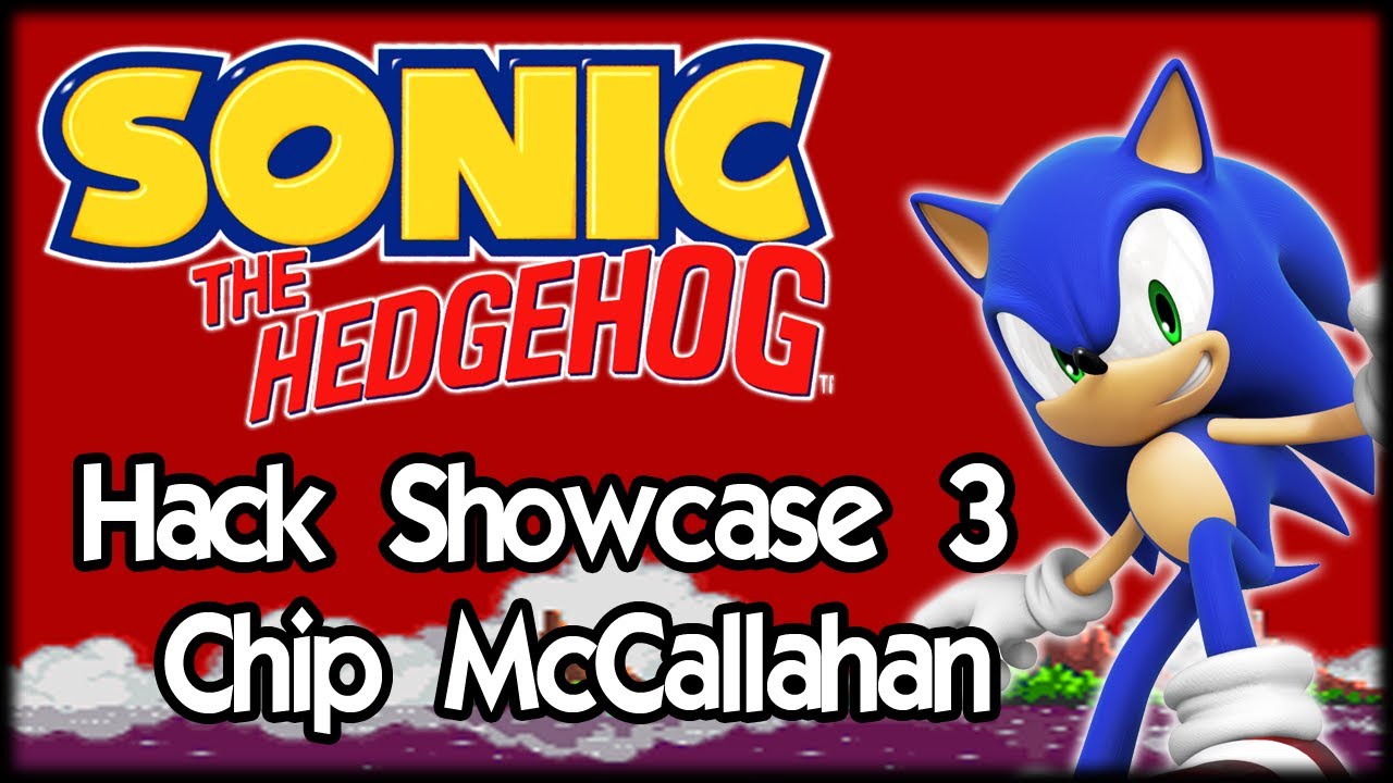 Sonic Hack Showcase 3 : Chip McCallahan in Sonic 1