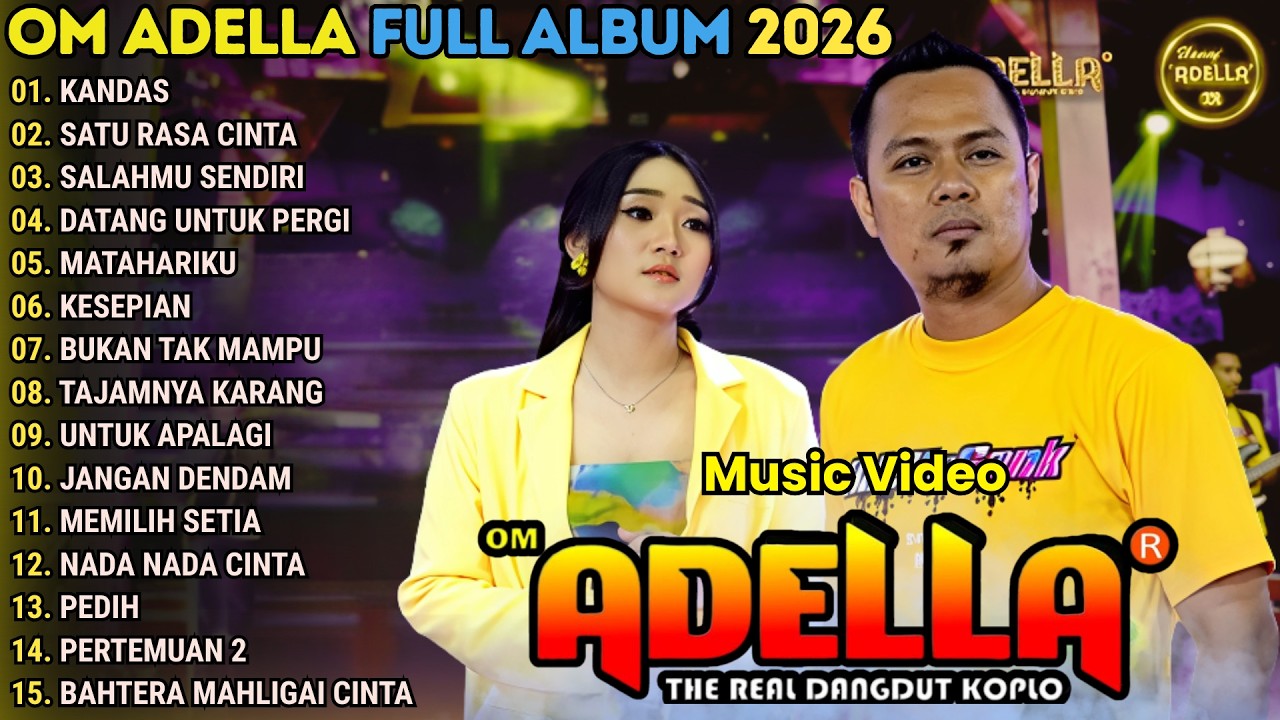 OM ADELLA FULL ALBUM  TERBARU 2026 - KANDAS - SATU RASA CINTA 0 SALAHMU SENDIRI  || DIFARINA INDRA