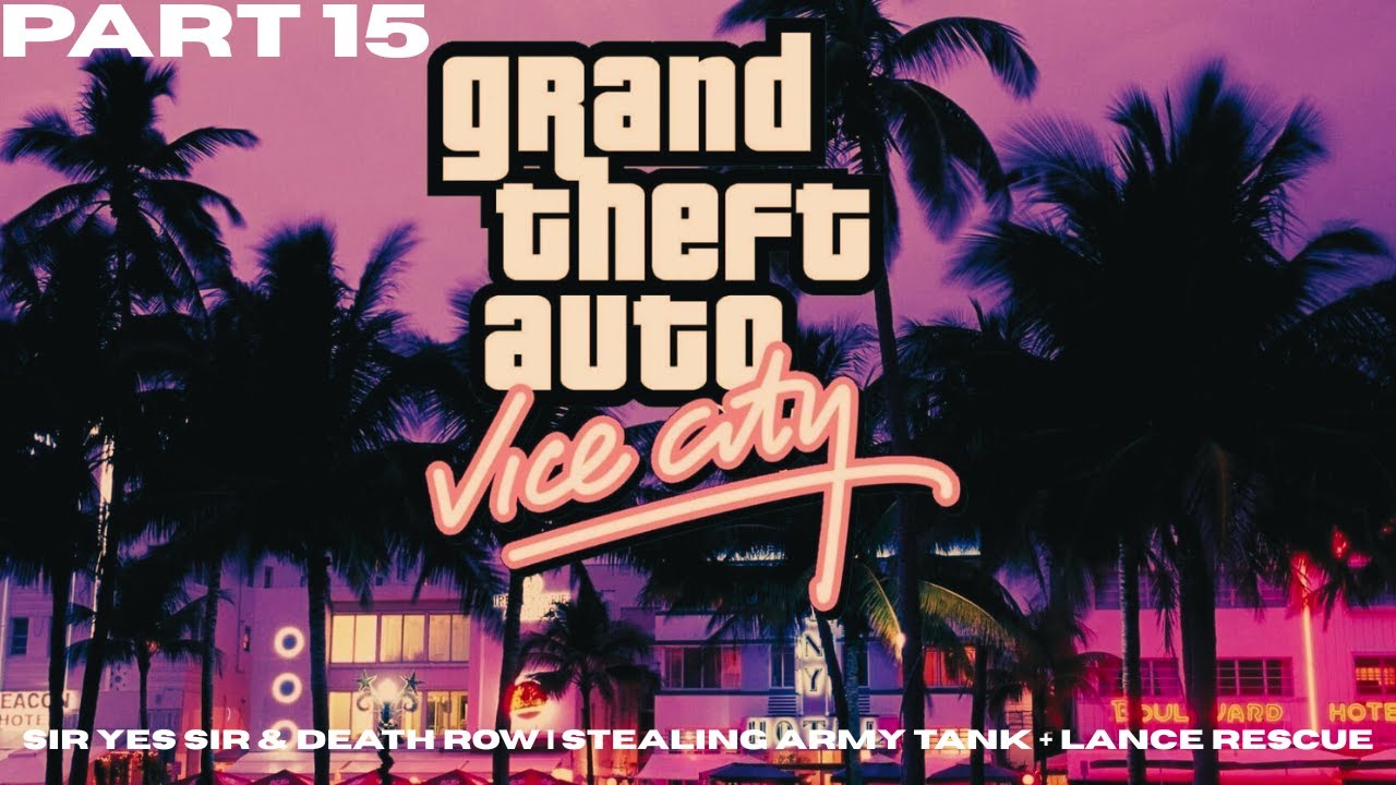 GTA Vice City Part 15 | Sir Yes Sir & Death Row | Stealing Army Tank + Lance Rescue | No Commentary