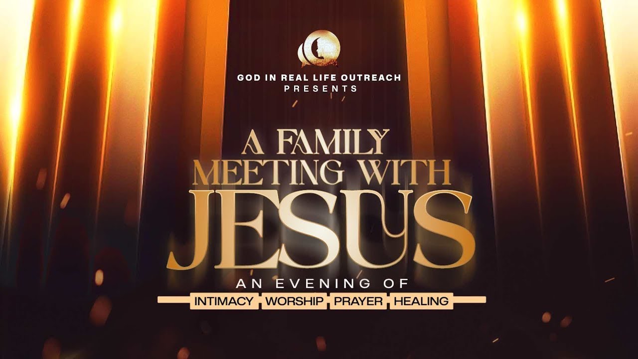 A FAMILY MEETING WITH JESUS