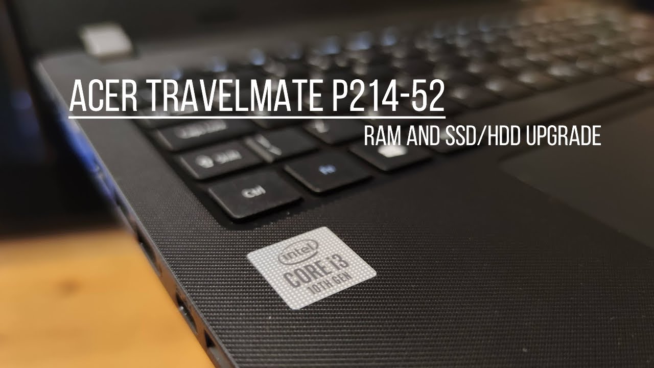 Acer Travelmate P214-52 - How to open and upgrade RAM/SSD/HDD