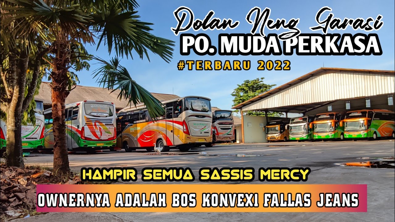 kunjungan ke garasi PO. MUDA PERKASA update terbaru 2022 | edisi ngabuburit #buspariwisata