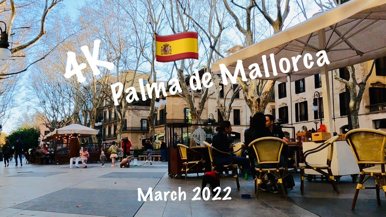 Palma de Mallorca🇪🇸March 2022📷4K60