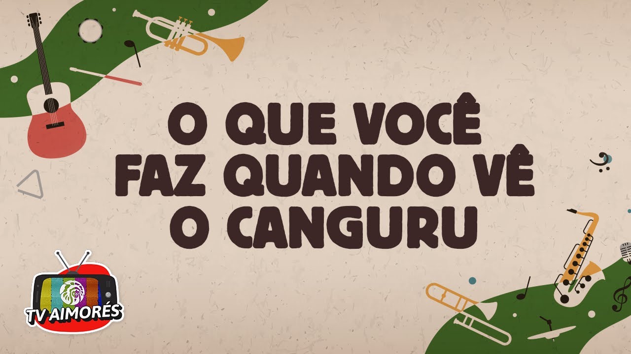 Canções Escoteiras - O que você faz quando vê o canguru I TV Aimorés