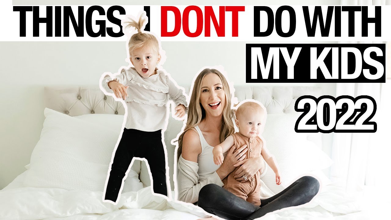 13 things i DON'T do with my kids | Parenting styles I don't subscribe to 2022