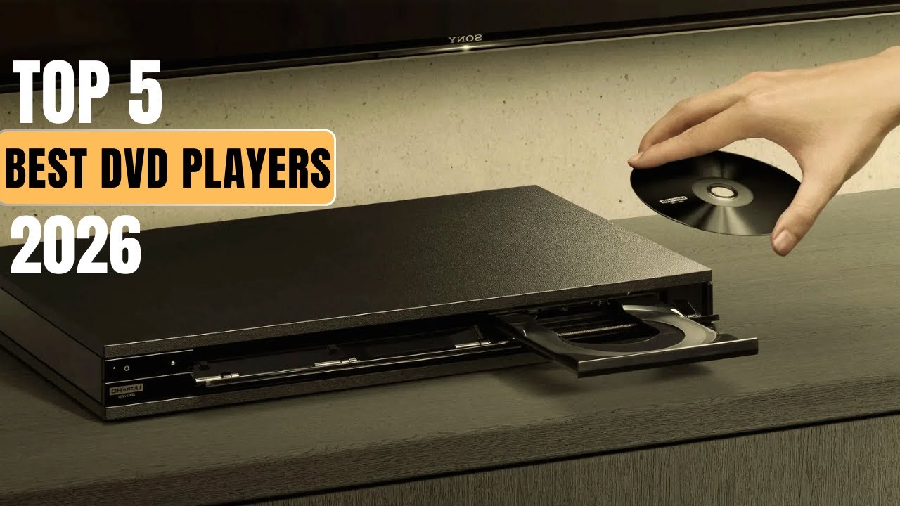 The Top 5 Best DVD Players of 2026