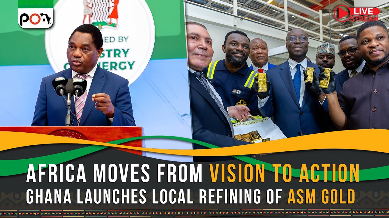 Africa Moves from Vision to Action, Ghana Launches Local Refining of ASM Gold