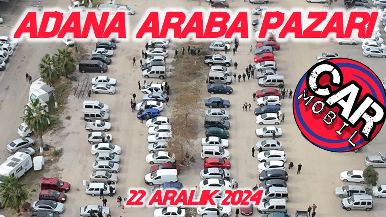 22 ARALIK 2024 ADANA OTO PAZARI. 2.EL ARABA PİYASASI SAHİBİNDEN SATILIK OTOMOBİLLER ARABA PİYASASI