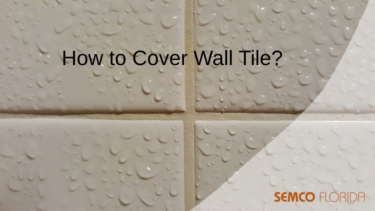 How To Cover Wall Tile Without Removing Them In Bathrooms, Showers, Kitchens And More