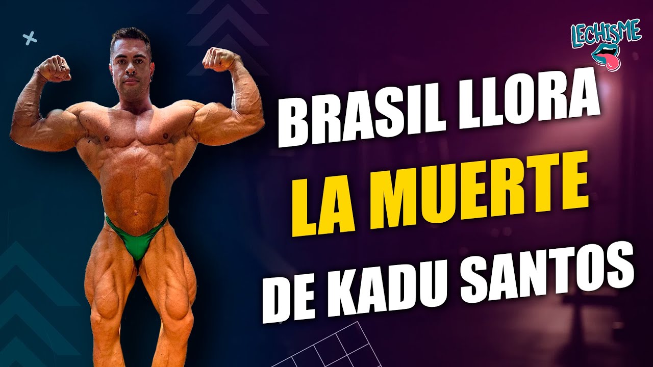 Conmoci&oacute;n en Brasil: muere a los 31 a&ntilde;os Kadu Santos, &iacute;dolo del culturismo | Lechisme