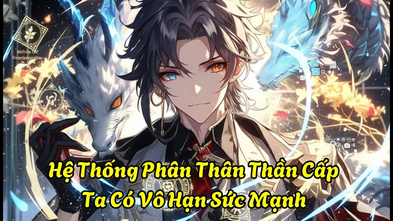 Hệ Thống Phân Thân Thần Cấp Ta Có Vô Hạn Sức Mạnh| Mộng Bạch Review