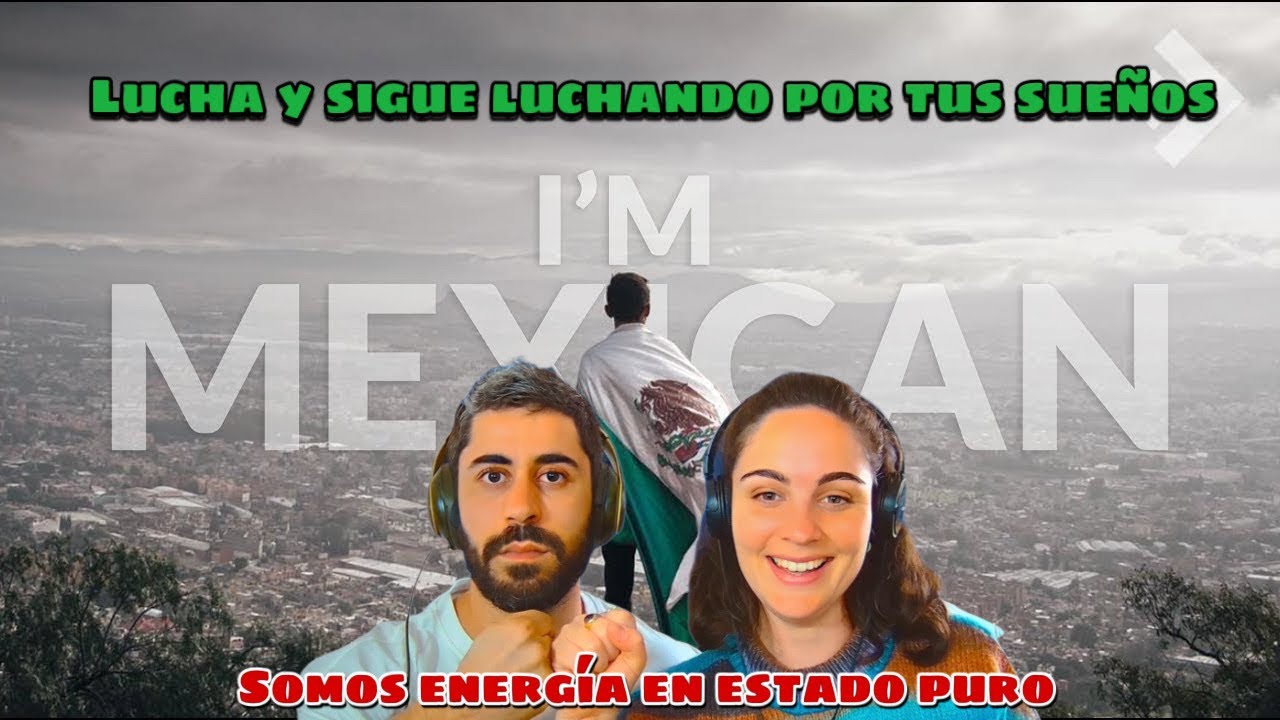 REACCIÓN - I'M MEXICAN I HUNTERS *LUCHA por tus SUEÑOS y sobretodo CREE EN TI* ENERGIA