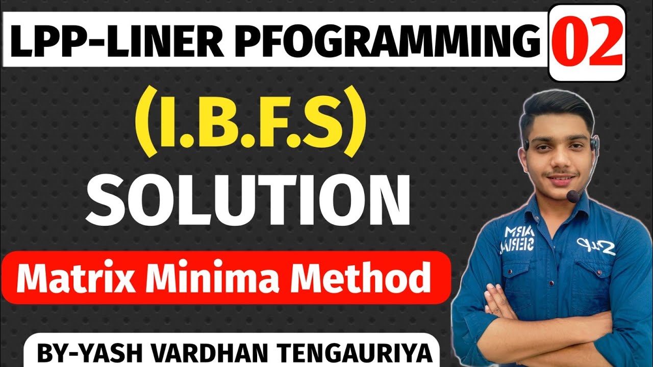 Matrix Minima Method | Transportation Problem | Linear Programming By Yash vardhan tengauriya