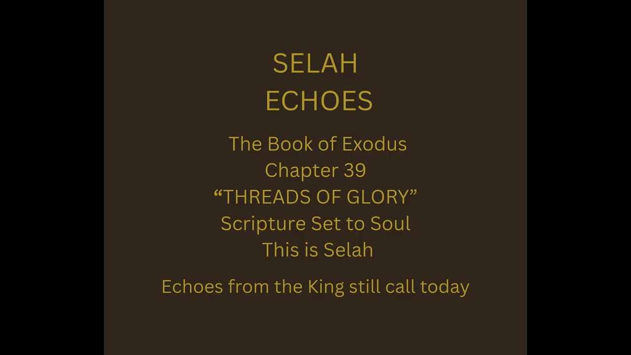 15. Threads of Glory - Exodus Chapter 39