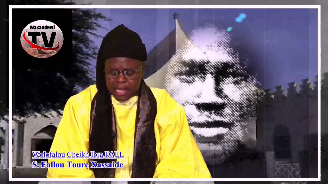 Wolofalou mame chiekh Ibrahima fall ak serigne fallou toure xassida