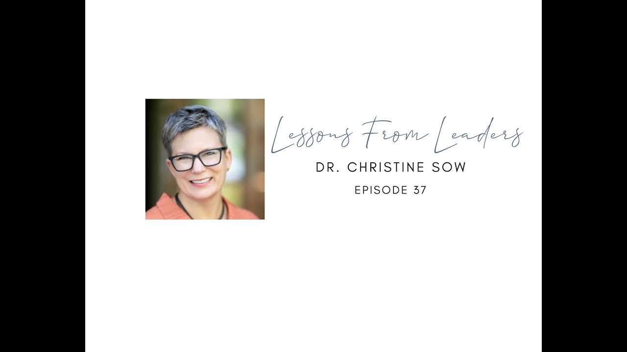 037   Leaders Bring the Weather with Dr. Christine Sow