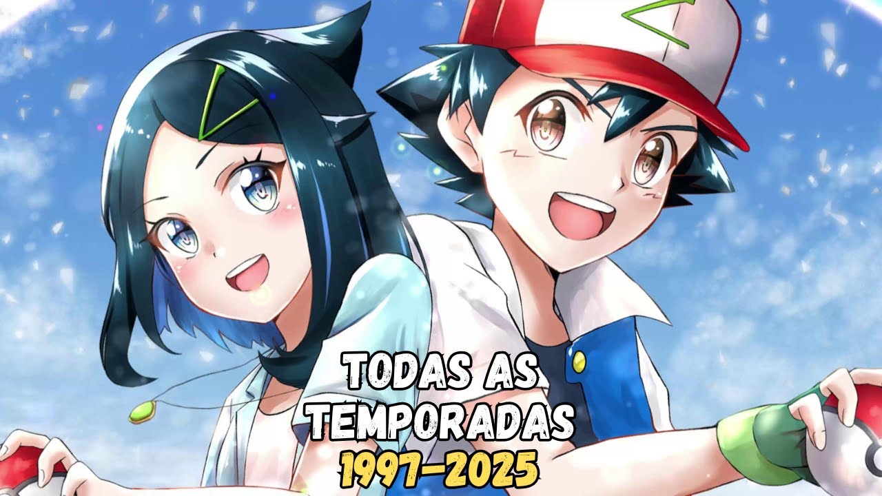 TODAS AS TEMPORADAS DE POKÉMON EM ORDEM CRONOLÓGICA (1997-2025)