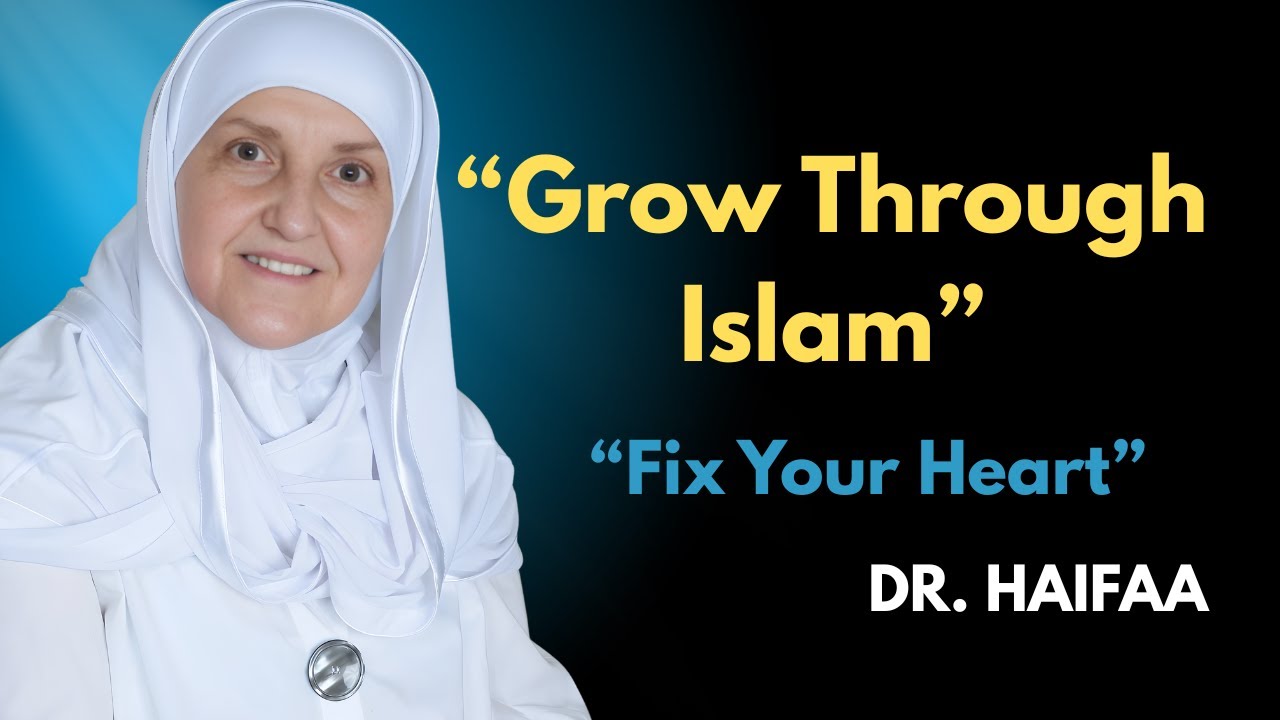 “Personal Growth in Islam — Life-Changing Advice Inspired by Dr. Haifaa Younis”