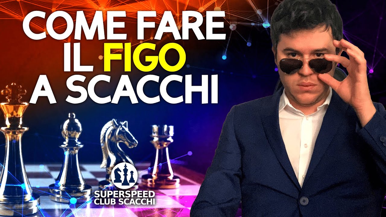 COME FARE IL FIGO SENZA SAPER GIOCARE A SCACCHI