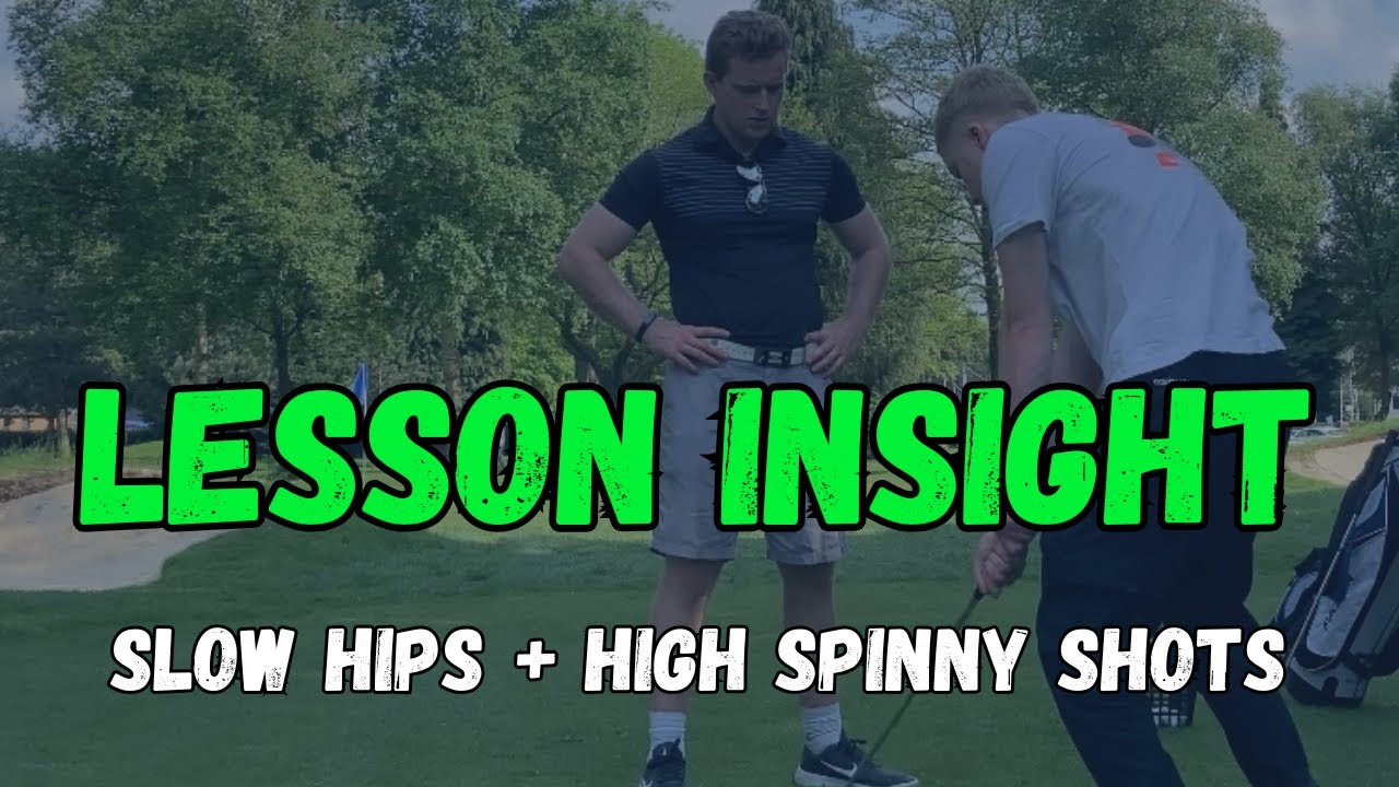 Lesson Insight - High, Spinny Ball Flight