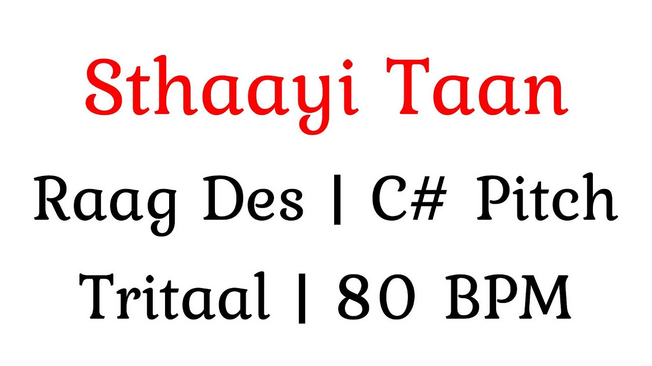 13. Sthaayi Taan | Raag Des | C# Pitch | Tritaal | 80 BPM