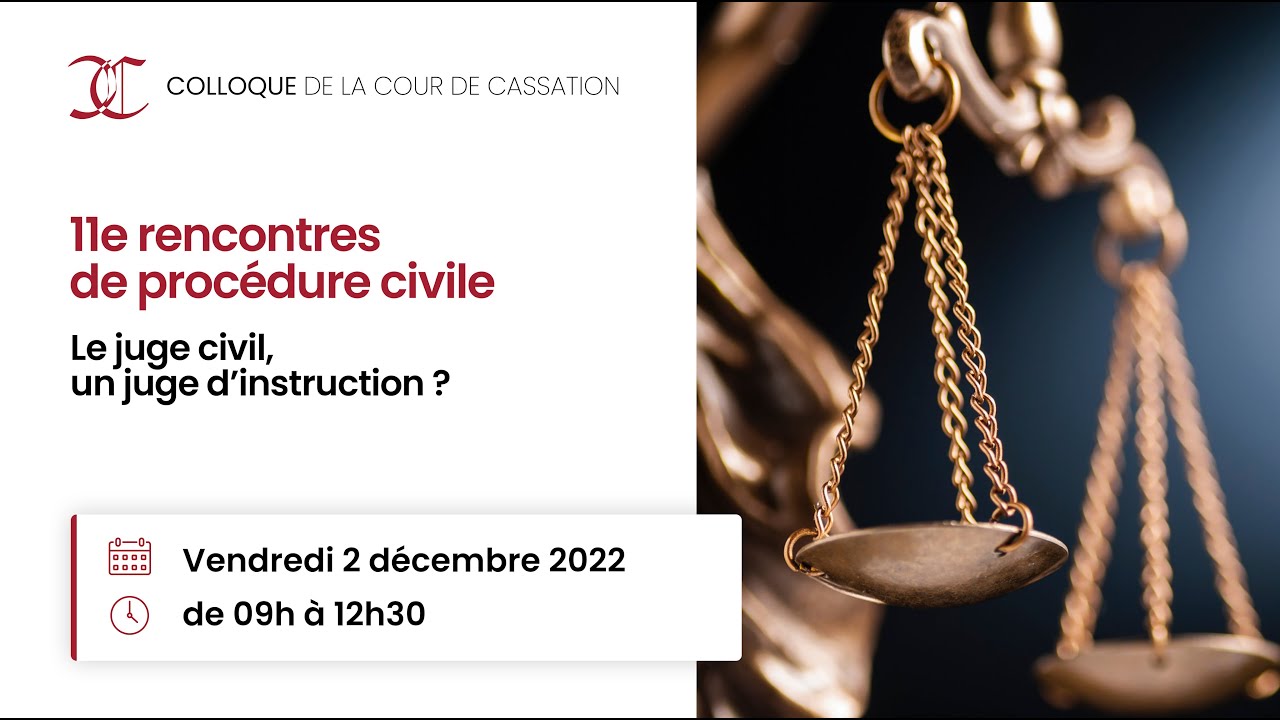 11e rencontres de procédure civile : Le juge civil, un juge d’instruction ?
