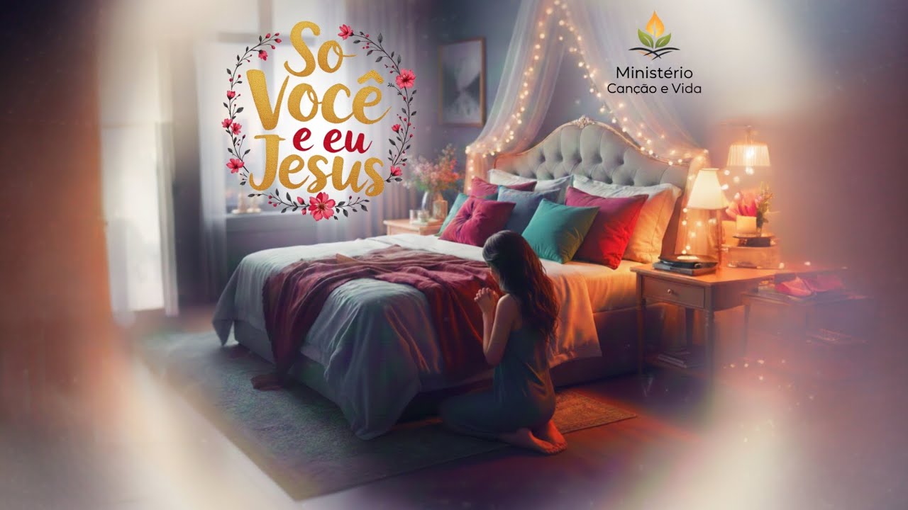 Só Você e Eu Jesus ( EP. Conversas de Quarto ) | Ministério Canção e Vida 