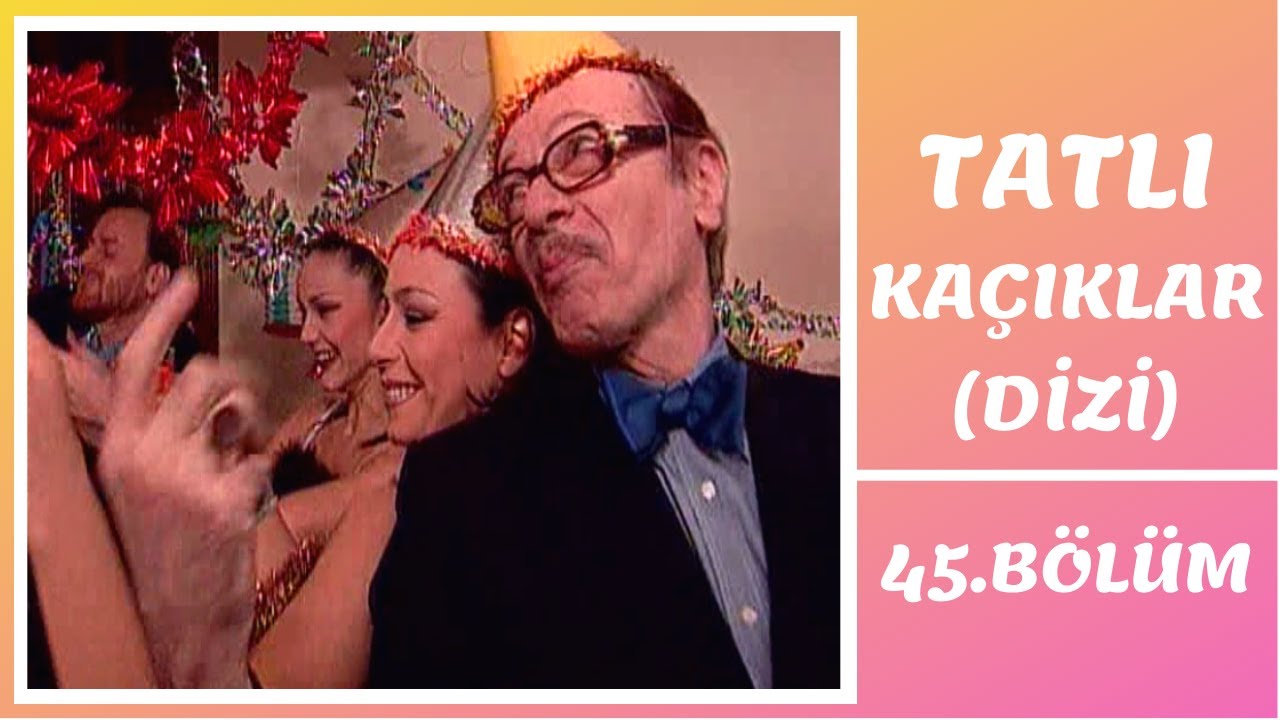 Tatlı Kaçıklar | 45. Bölüm