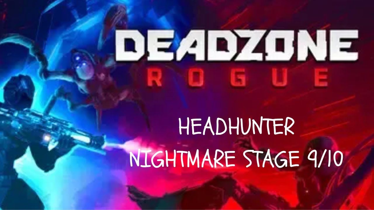 DeadZone Rogue HEADHUNTER ZONE 2 NIGHTMARE 9/10