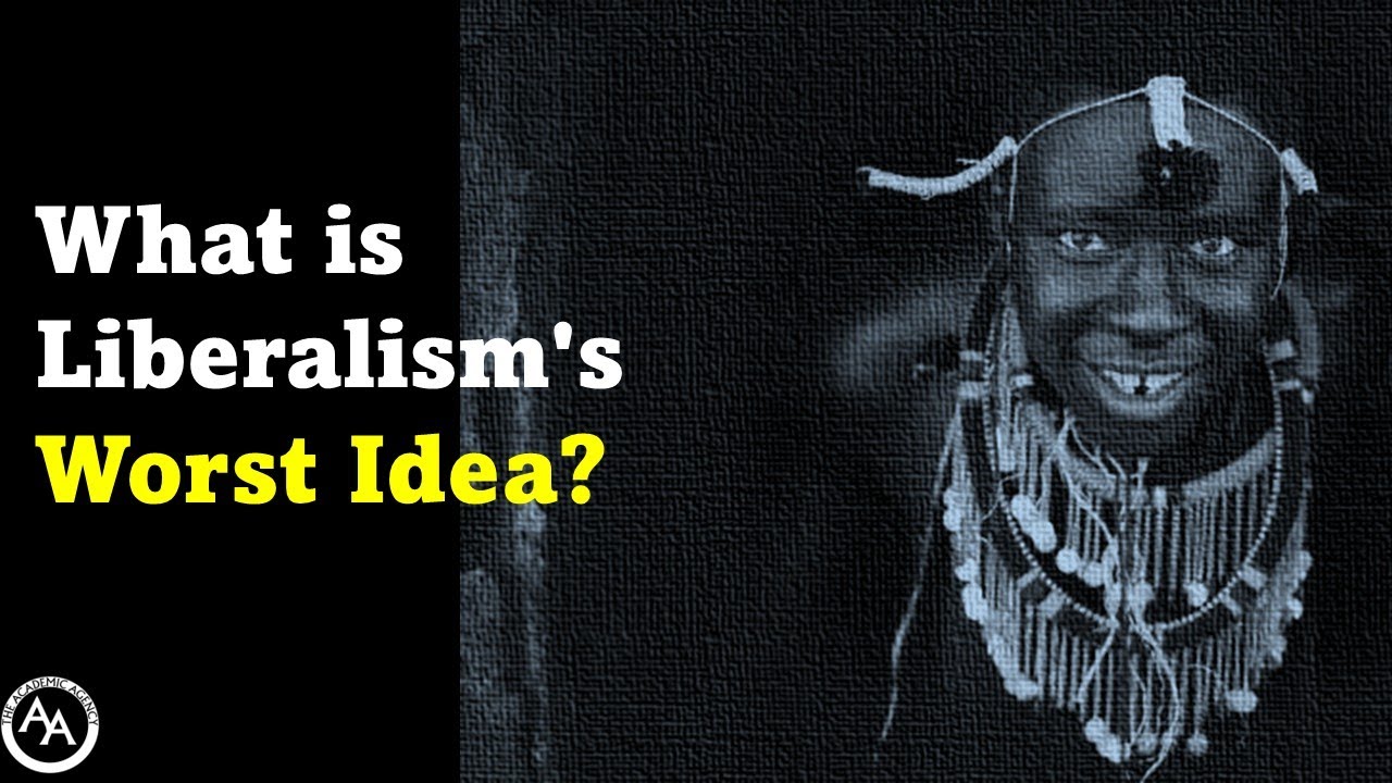 What is Liberalism's Worst Idea?