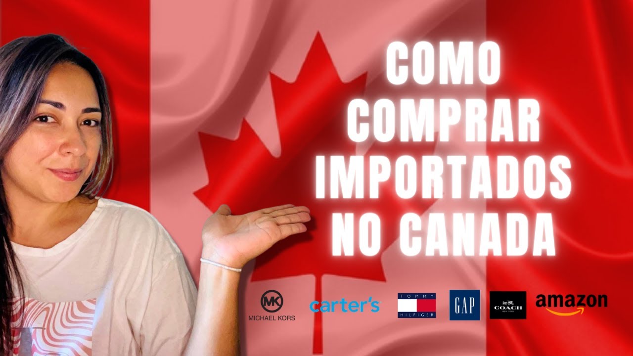 COMO COMPRAR PRODUTOS IMPORTADOS DO CANADA?| IMPORTE DO CANADA PAGANDO UM DÓLAR MAIS BARATO!