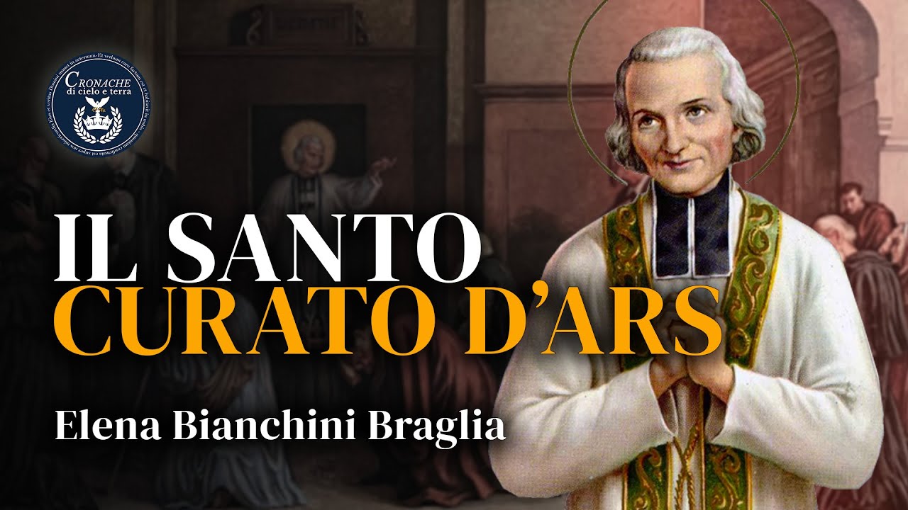Il Santo Curato d'Ars - Elena Bianchini Braglia