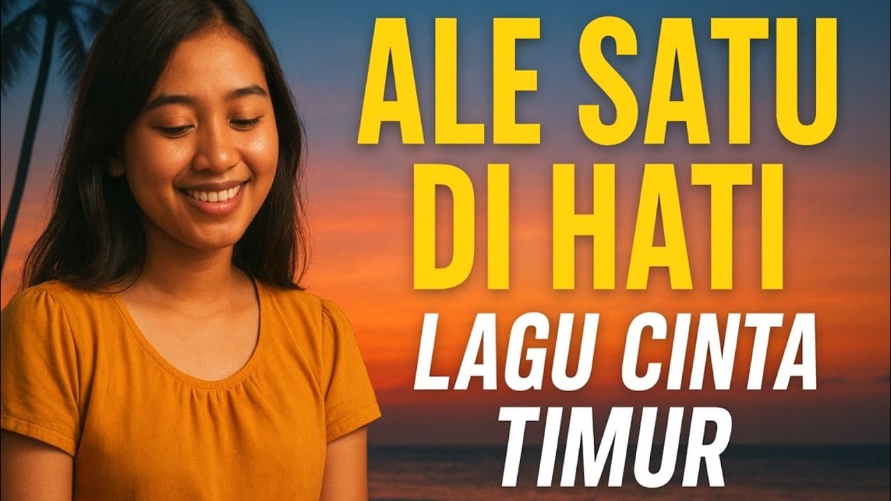 Ale Satu di Hati &ndash; Lagu Cinta Indonesia Timur | Musik Timur Romantis 2025