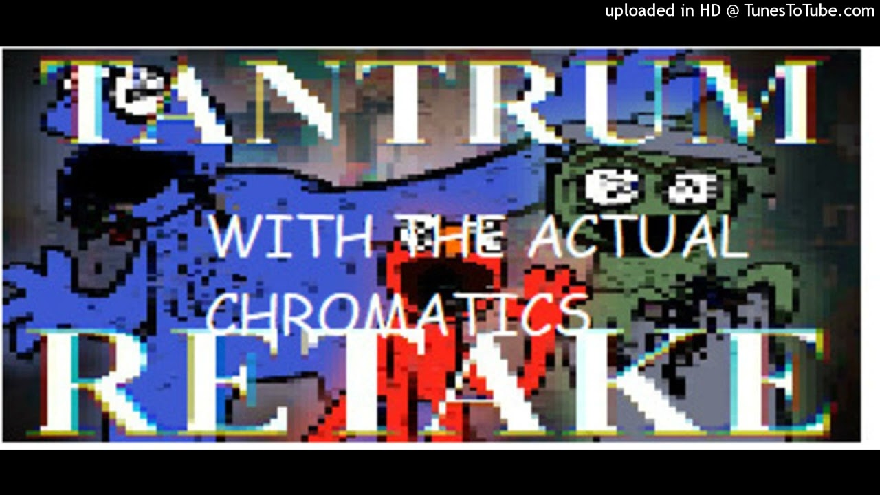 tantrum retake but with the v3 chromatics