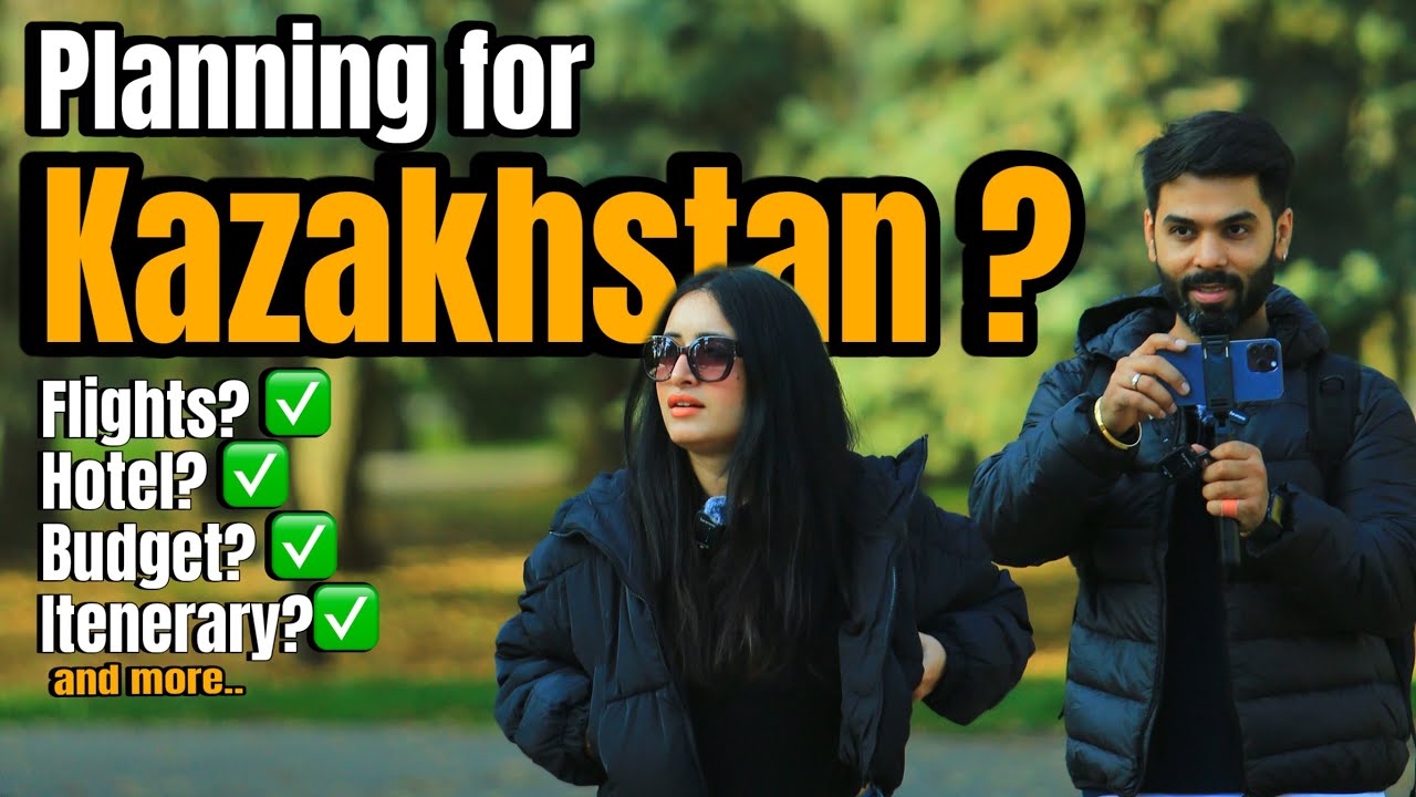 KAZAKHSTAN COMPLETE TRAVEL GUIDE WITH 7 DAY ITINERARY | Delhi to Almaty-Flights, Hotel & EVERYTHING!