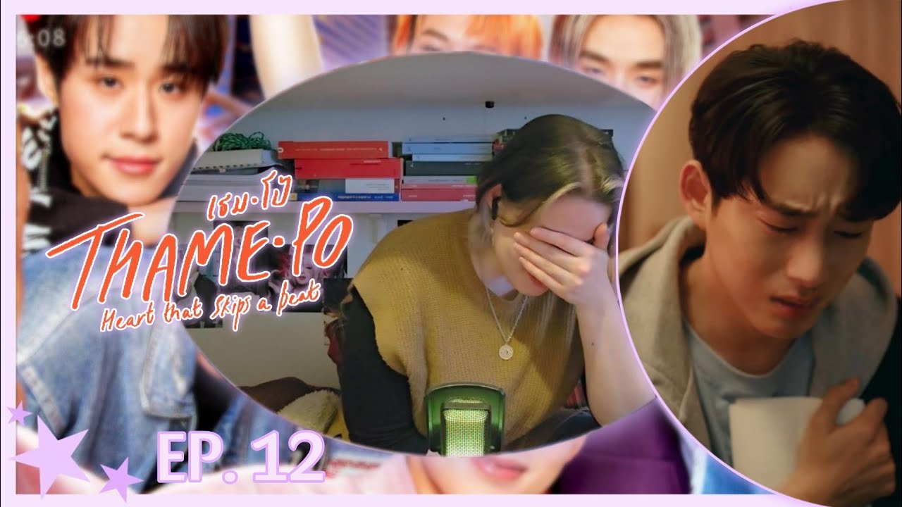 เธมโป้ (ThamePo) Heart That Skips a Beat ⋆｡°✩ EP12 | REACTION | The letter... but everyone's ready!