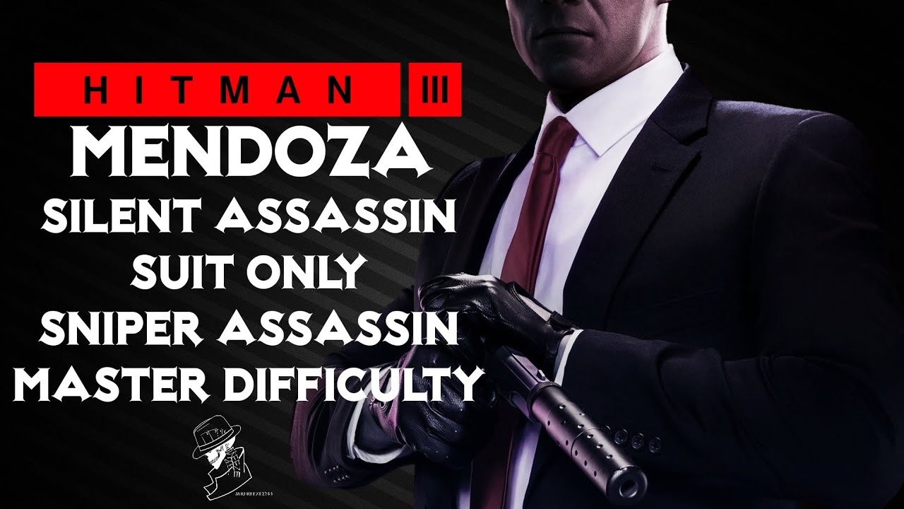 HITMAN 3 | Мендоса | Мастер-снайпер-убийца, только в костюме бесшумного убийцы | Прохождение