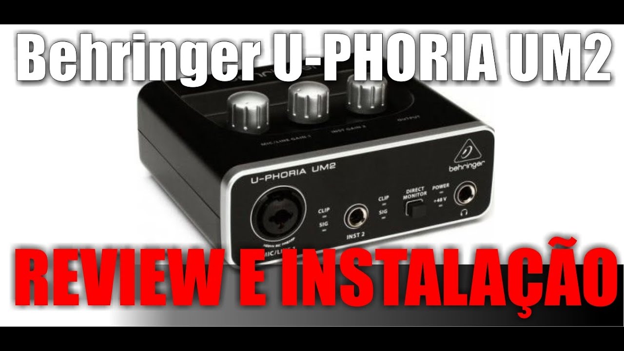 Interface de Áudio BEHRINGER U-PHORIA UM2. Review, Teste e Tutorial de Instalação EM PORTUGUÊS.