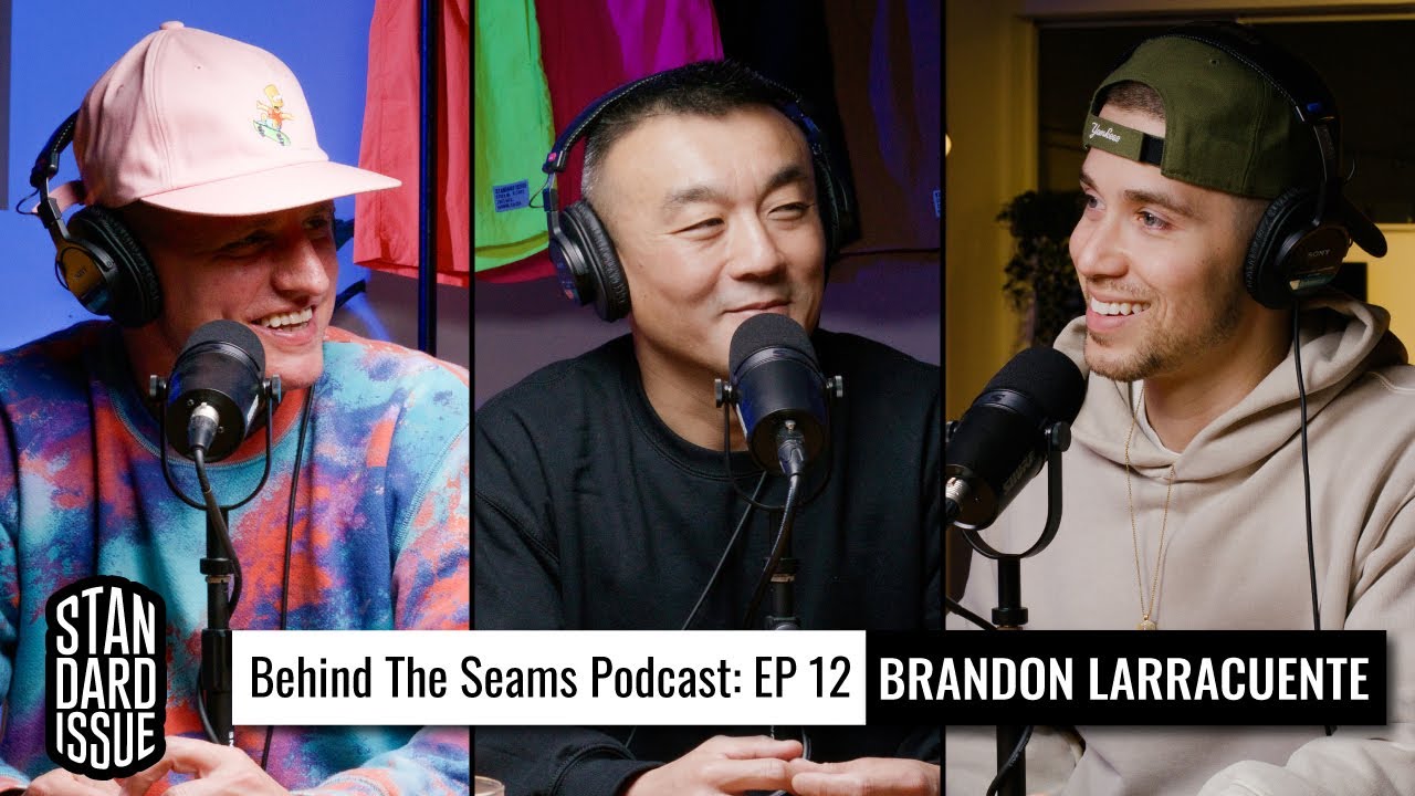 Brandon Larracuente / Behind The Seams / Standard Issue / Episode 12