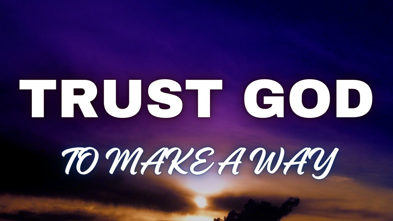 Trust God to Make a Way | NEVER LOSE HOPE: Motivational and inspirational video